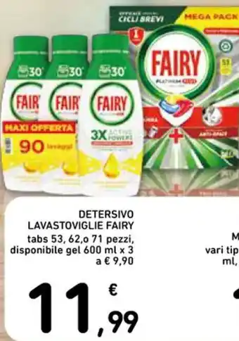 Spazio Conad DETERSIVO LAVASTOVIGLIE FAIRY tabs 53, 62,0 71 pezzi, disponibile gel 600 ml x 3 offerta