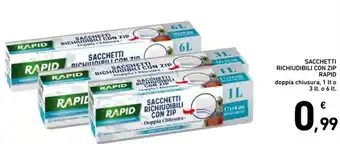 Spazio Conad RAPID SACCHETTI RICHIUDIBILI CON ZIP 1 lt, 3 lt. o 6 lt. offerta