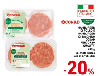 Spazio Conad HAMBURGER DI POLLO E HAMBURGER DI TACCHINO CONAD PERCORSO QUALITA' 200 g offerta