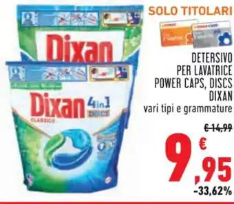 Conad Dixan DETERSIVO PER LAVATRICE POWER CAPS, DISCS offerta