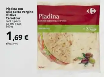 Carrefour Iper Piadina con Olio Extra Vergine d'Oliva Carrefour conf 3 pezzi da 100 g cad 300 g offerta