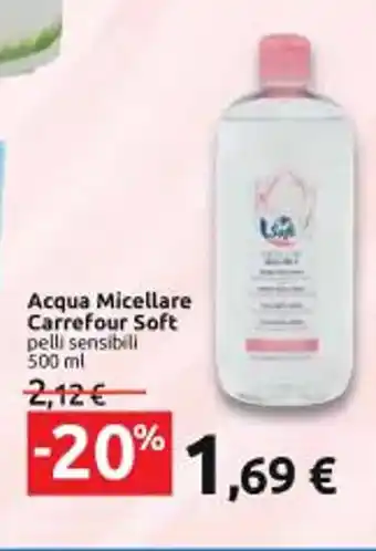 Carrefour Iper Acqua Micellare Carrefour Soft pelli sensibili 500 ml offerta