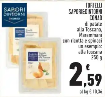 TORTELLI SAPORI&DINTORNI CONAD 250 g