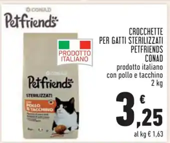 Conad CROCCHETTE PER GATTI STERILIZZATI PETFRIENDS CONAD 2 kg offerta