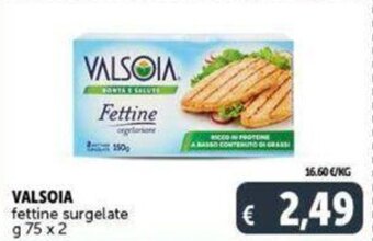 Deco Supermercati VALSOIA fettine surgelate g 75 x 2 offerta