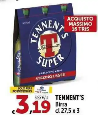 Carrefour Market TENNENT'S Birra cl 27,5 x 3 offerta