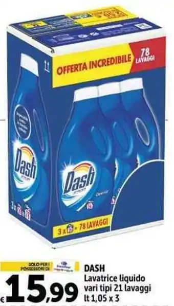 Carrefour Market DASH Lavatrice liquido vari tipi 21 lavaggi It 1,05 x 3 offerta