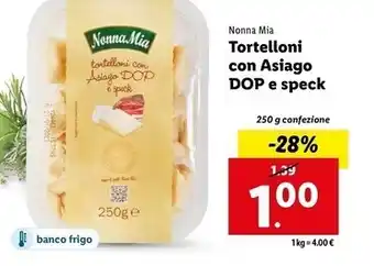Lidl Nonna mia tortelloni con asiago doc e speck offerta