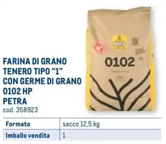 Metro Petra FARINA DI GRANO TENERO TIPO "1" CON GERME DI GRANO sacco 12,5 kg offerta