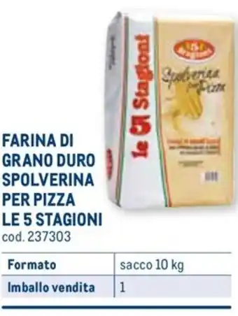 Metro FARINA DI GRANO DURO SPOLVERINA PER PIZZA LE 5 STAGIONI sacco 10 kg offerta