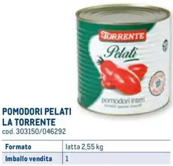Metro POMODORI PELATI LA TORRENTE latta 2,55 kg offerta