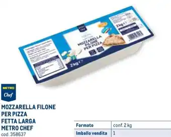 Metro MOZZARELLA FILONE PER PIZZA FETTA LARGA METRO CHEF conf. 2 kg offerta