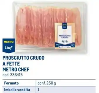 Metro PROSCIUTTO CRUDO A FETTE METRO CHEF conf. 250 g offerta