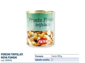 Metro PORCINI TRIFOLATI NOVA FUNGHI latta 780 g offerta