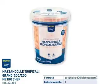 MAZZANCOLLE TROPICALI GRANDI METRO Chef secchiello 900 g (sgocciolato)