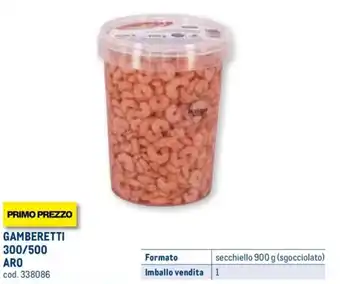 Metro GAMBERETTI 300/500 ARO secchiello 900 g (sgocciolato) offerta