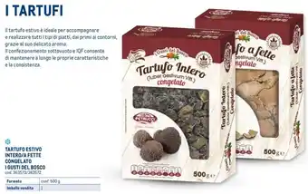 TARTUFO ESTIVO INTERO/A FETTE CONGELATO I GUSTI DEL BOSCO conf. 500 g 1