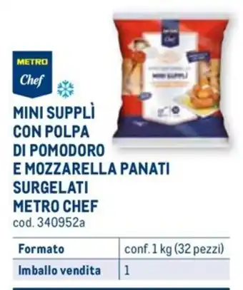 Metro MINI SUPPLI CON POLPA DI POMODORO E MOZZARELLA PANATI SURGELATI METRO CHEF conf. 1 kg (32 pezzi) offerta