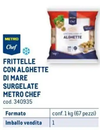 Metro FRITTELLE CON ALGHETTE DI MARE SURGELATE METRO CHEF conf. 1 kg (67 pezzi) offerta