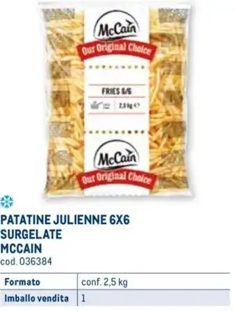 Metro PATATINE JULIENNE 6X6 SURGELATE MCCAIN conf. 2,5 kg offerta