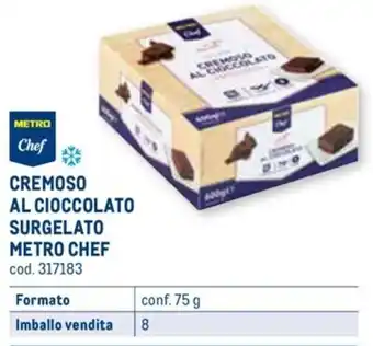 Metro CREMOSO AL CIOCCOLATO SURGELATO METRO CHEF conf. 75 g offerta