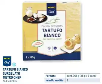 Metro TARTUFO BIANCO METRO Chef conf. 765 g (85 g x 9 pezzi) offerta