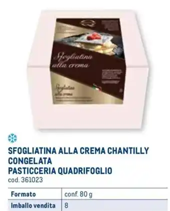 Metro SFOGLIATINA ALLA CREMA CHANTILLY PASTICCERIA QUADRIFOGLIO conf. 80 g offerta