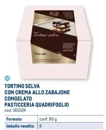 Metro TORTINO SELVA CON CREMA ALLO ZABAJONE PASTICCERIA QUADRIFOGLIO conf. 90 g offerta