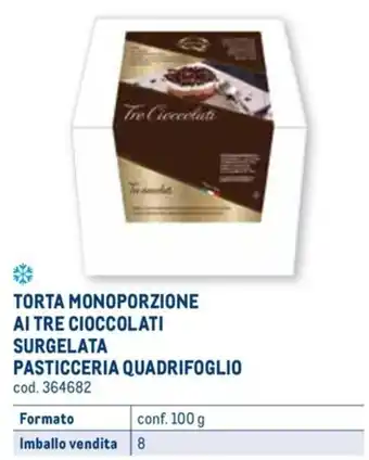 TORTA MONOPORZIONE AI TRE CIOCCOLATI PASTICCERIA QUADRIFOGLIO conf. 100 g