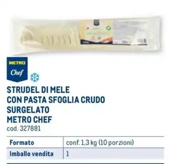 Metro STRUDEL DI MELE CON PASTA SFOGLIA CRUDO METRO CHEF conf. 1,3 kg (10 porzioni) offerta