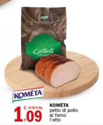 Crai KOMÉTA petto di pollo al forno l'etto offerta