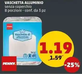 PENNY PENNY VASCHETTA ALLUMINIO senza coperchio 8 porzioni - conf. da 3 pz offerta