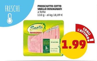 PENNY PROSCIUTTO COTTO SNELLO ROVAGNATI a fette 110 g offerta