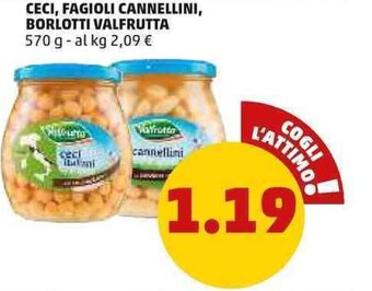 PENNY CECI, FAGIOLI CANNELLINI, BORLOTTI VALFRUTTA 570 g offerta