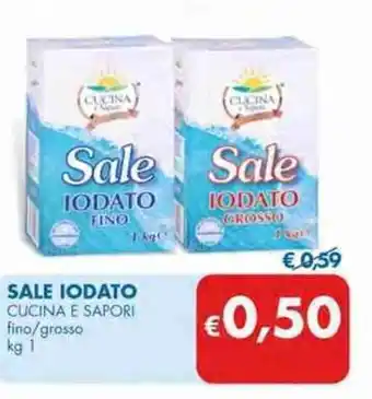 MD Discount Sale SALE IODATO CUCINA E SAPORI fino/grosso kg 1 offerta