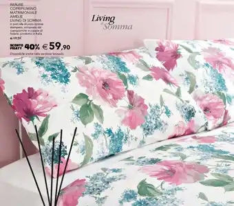 Esselunga PARURE COPRIPIUMINO MATRIMONIALE AMELIE LIVING DI SOMMA offerta
