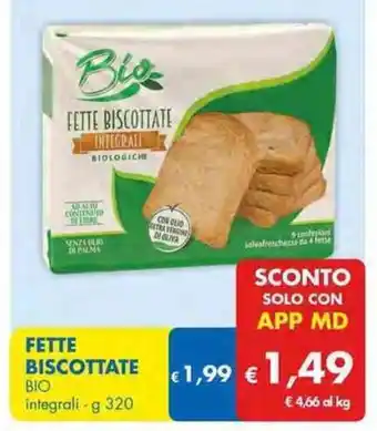 MD Discount FETTE BISCOTTATE INTEGRALI BIO g 320 offerta