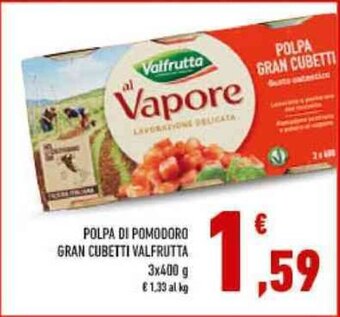 Conad POLPA DI POMODORO GRAN CUBETTI VALFRUTTA 3 x 400 g offerta