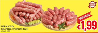 A&O FIOR DI SCELTA SALAMELLE/LUGANEGHE 300 g offerta