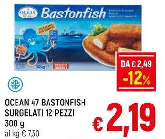A&O OCEAN 47 BASTONFISH SURGELATI 12 PEZZI 300 g offerta