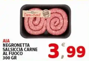 Premium Supermercati AIA NEGRONETTA SALSICCIA CARNE AL FUOCO 300 GR offerta