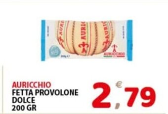Premium Supermercati AURICCHIO FETTA PROVOLONE DOLCE 200 GR offerta