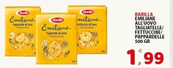 Premium Supermercati BARILLA EMILIANE ALL'UOVO TAGLIATELLE/ FETTUCCINE/ PAPPARDELLE 500 GR offerta