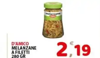 Premium Supermercati D'AMICO MELANZANE A FILETTI 280 GR offerta