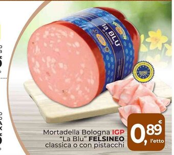 Mortadella Bologna IGP "La Blu" FELSINEO classica o con pistacchi