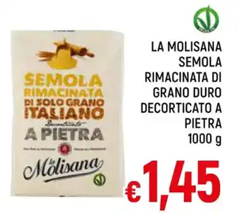 A&O LA MOLISANA SEMOLA RIMACINATA DI GRANO DURO DECORTICATO A PIETRA 1000 g offerta