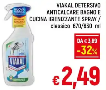 A&O VIAKAL DETERSIVO ANTICALCARE BAGNO E CUCINA IGIENIZZANTE SPRAY/ classico 670/630 ml offerta