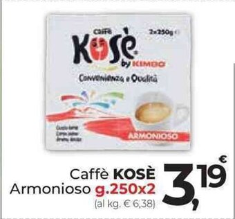 Supermercati Dok Caffè KOSÈ Armonioso g.250x2 offerta