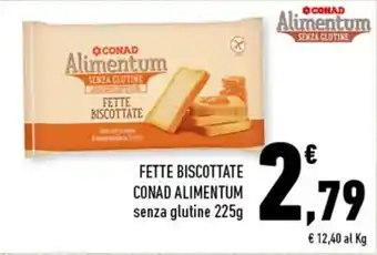 Conad FETTE BISCOTTATE CONAD ALIMENTUM senza glutine 225g offerta
