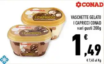 Conad VASCHETTE GELATO I CAPRICCI CONAD vari gusti 200g offerta